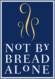 Not By Bread Alone